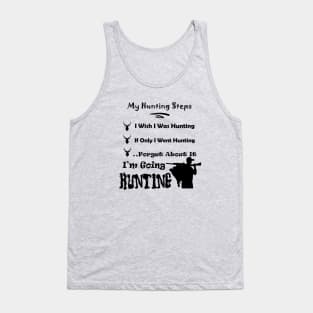 I am Going Hunting - My Hunting Steps ~ Funny hunting steps Tank Top